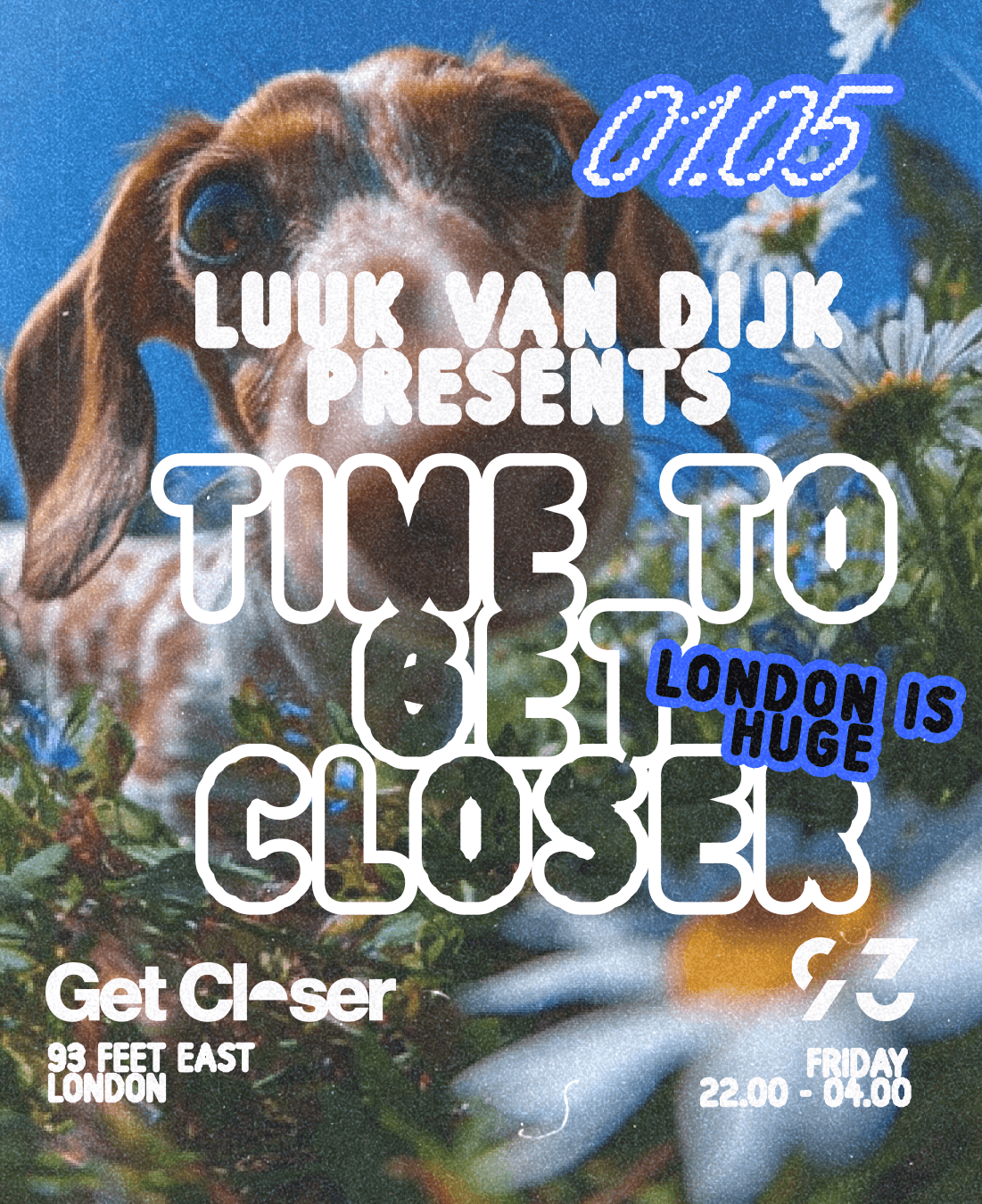 Luuk van Dijk presents Get Closer at 93 Feet East