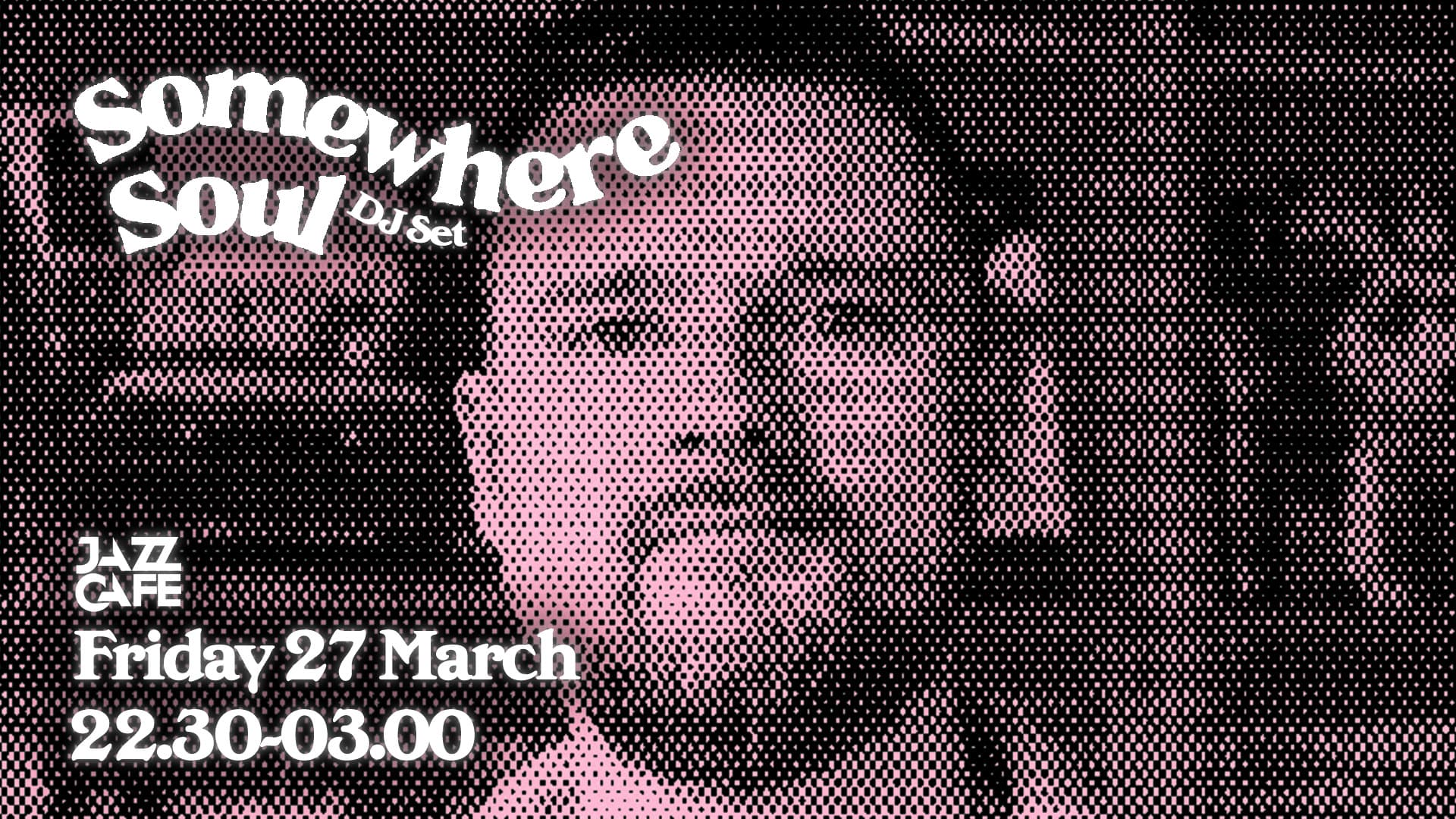 Somewhere Soul [Extended Set] at The Jacc Cafe