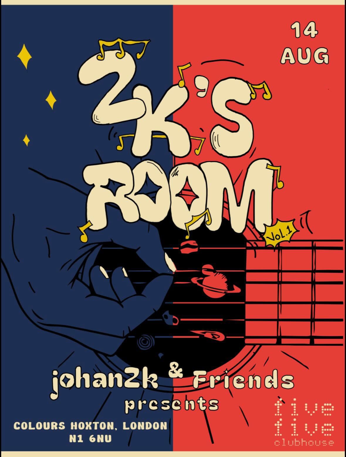 johan2k & friends present: 2K's Room at Colours Hoxton