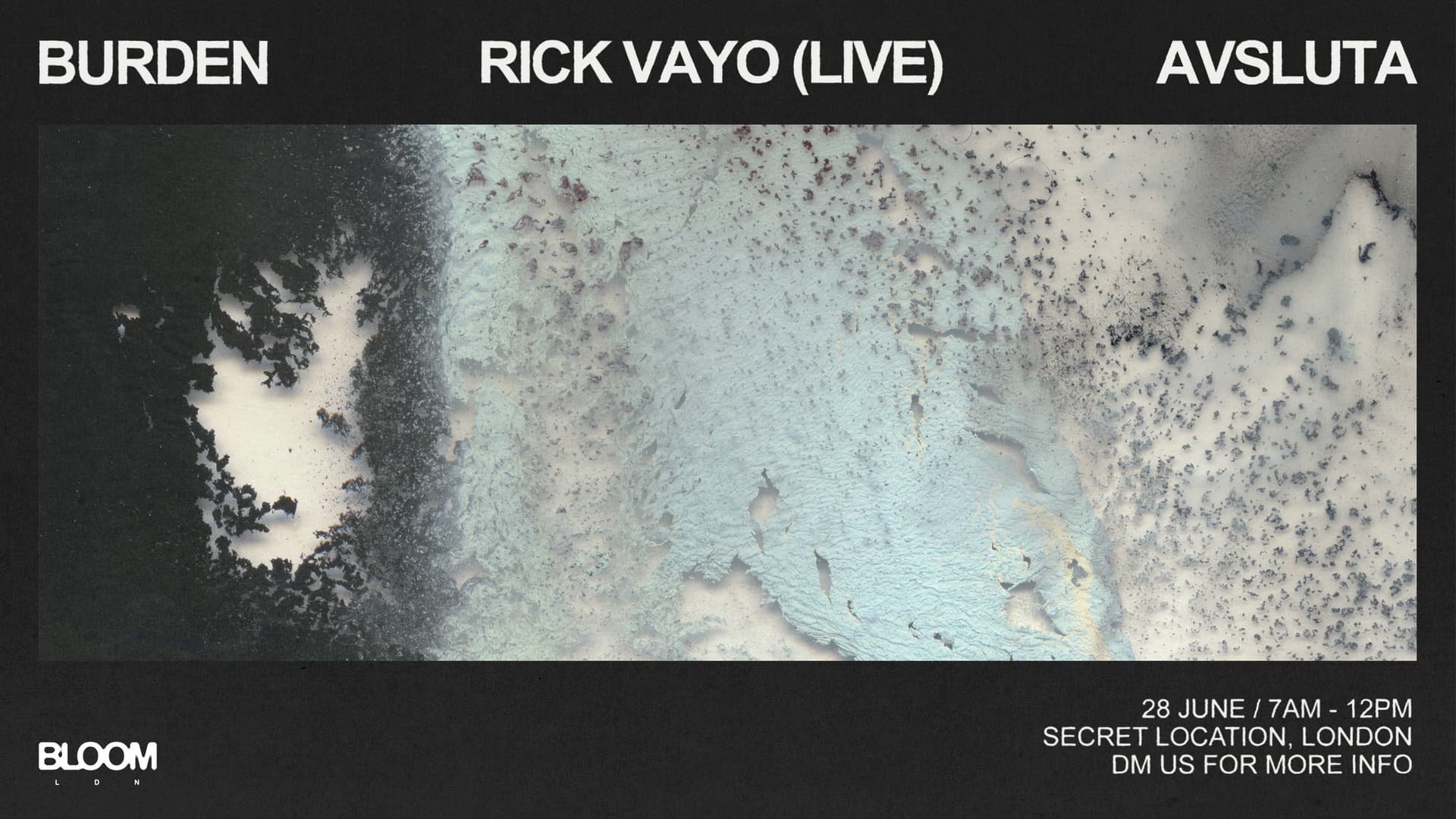 Bloom Ldn Afterparty: Rick Vayo (Live), Avsluta, Burden at Secret London Location