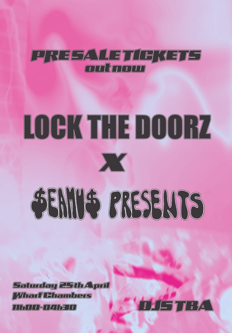 Lock the Doorz X $EAMU$ PRESENTS at Wharf Chambers