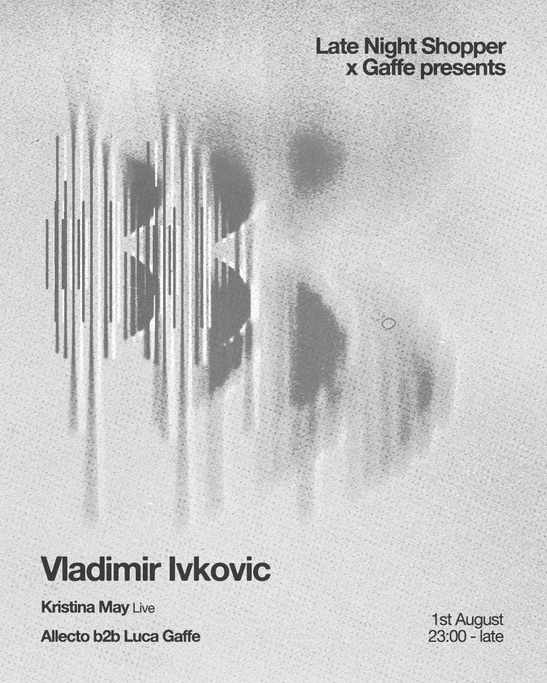 Gaffe x Late Night Shopper present Vladimir Ivkovic, Kristana May (live), Allecto & Luca Gaffe at Gaffe