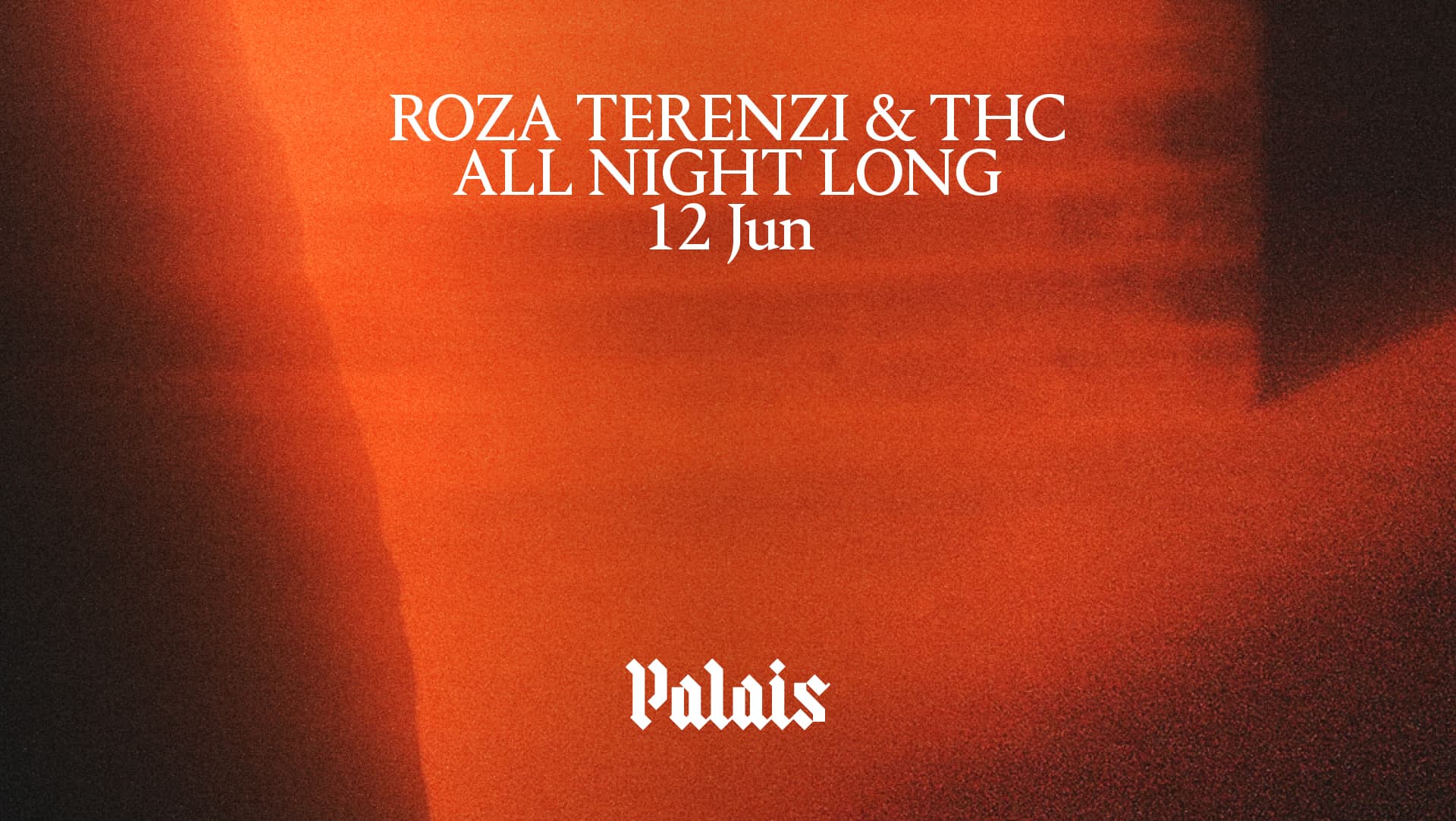 Palais: Roza Terenzi & THC (All Night Long) at Palais