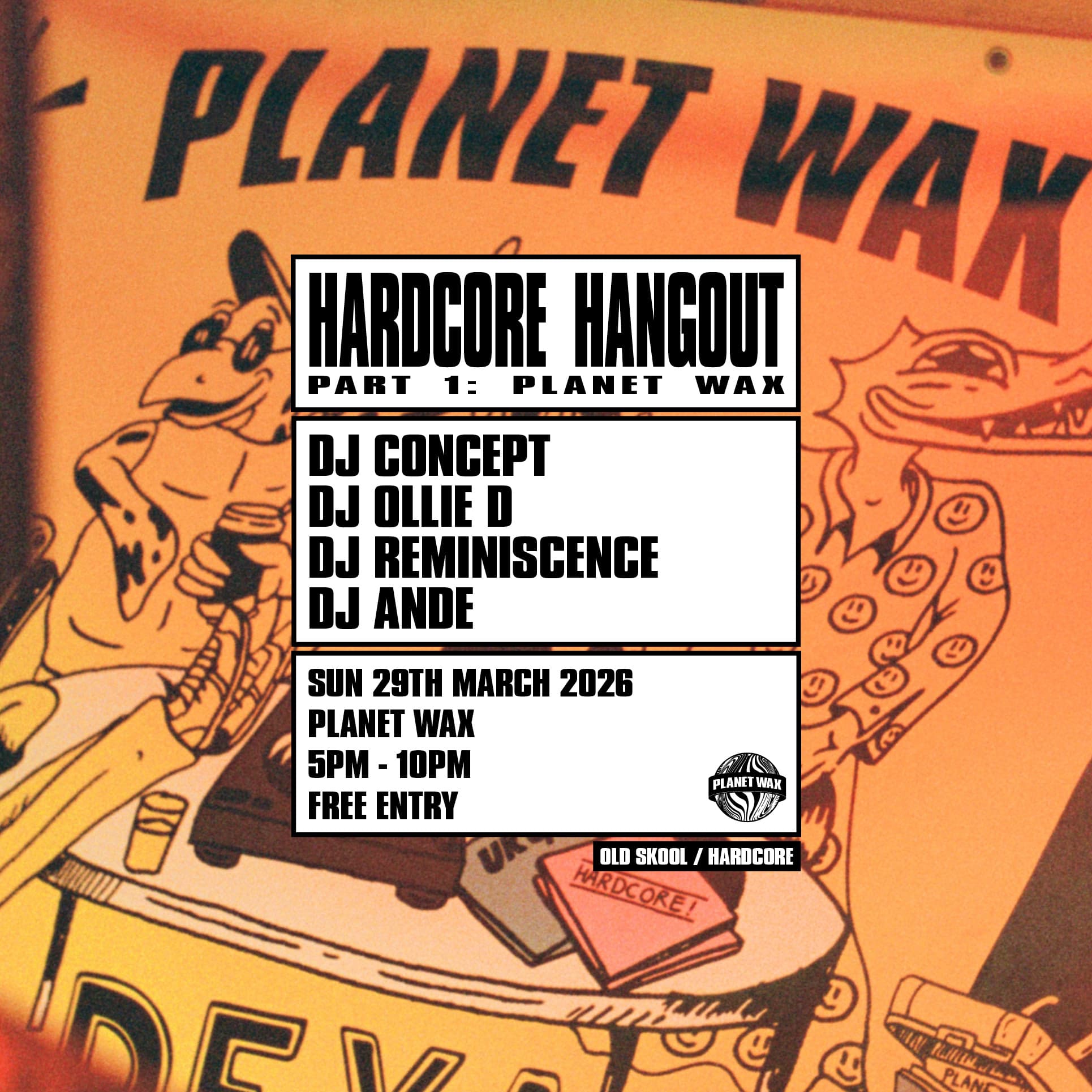 HARDCORE HANGOUT 1 at Planet Wax