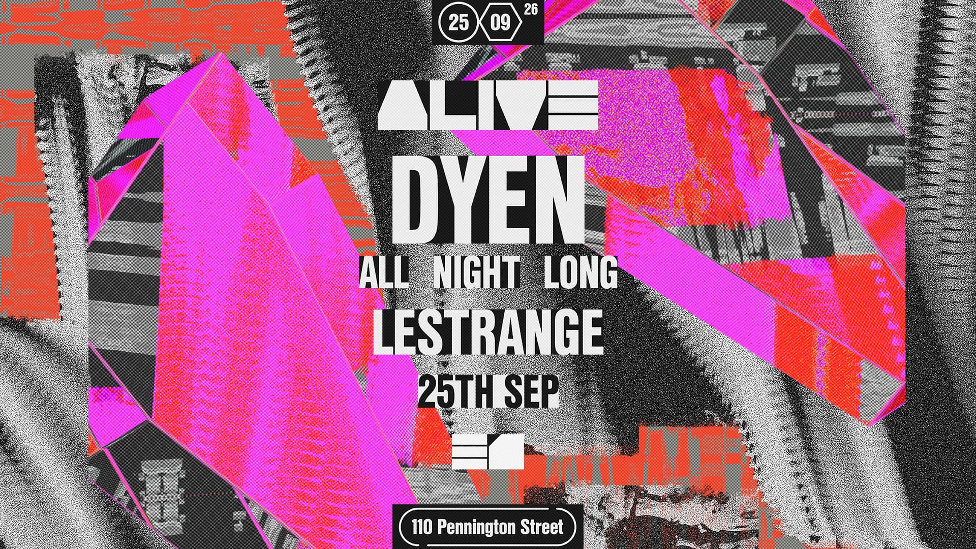 ALIVE: DYEN (ALL NIGHT LONG) + LeStrange at E1