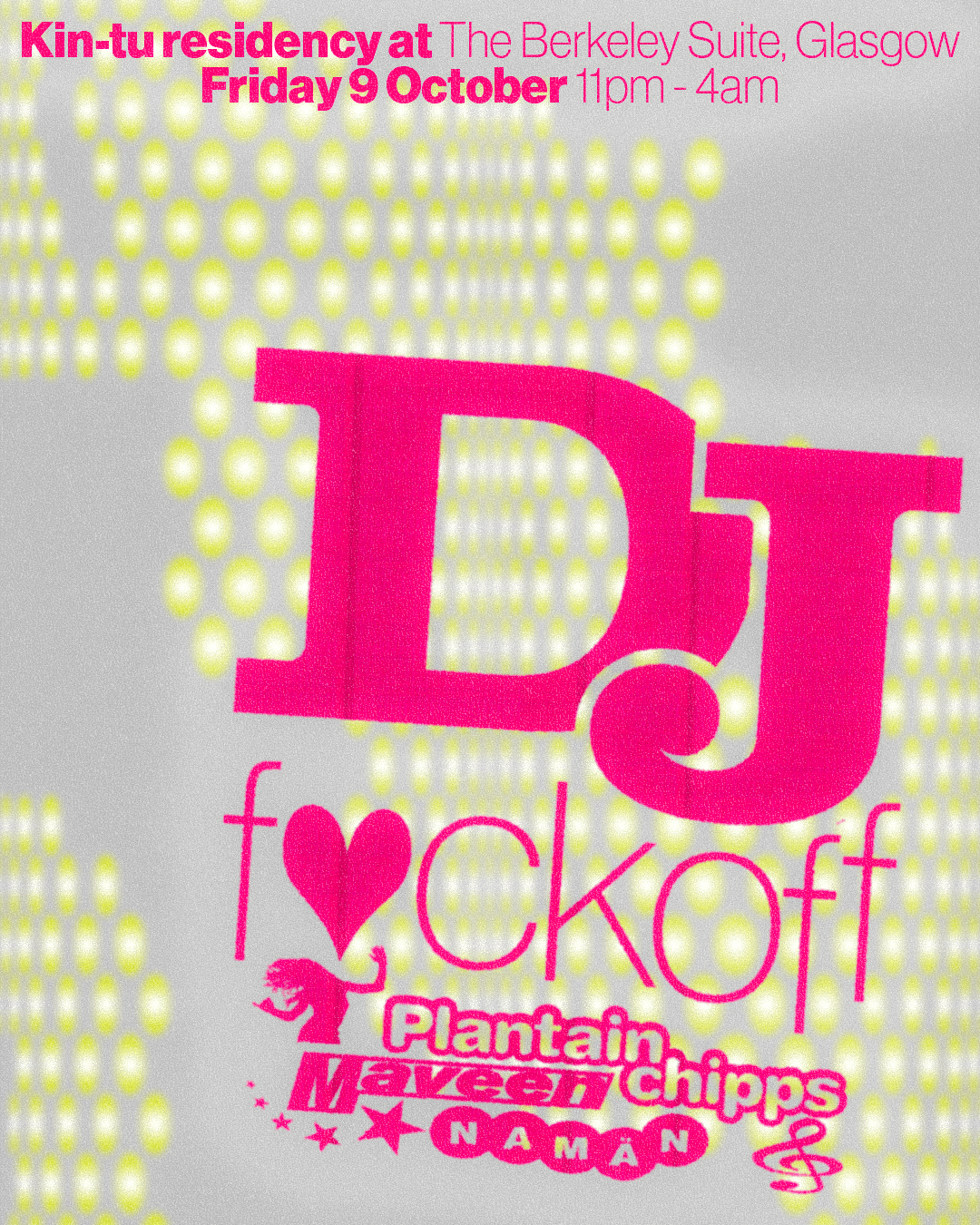 KIN—TU05 ˚͇ DJ Fuckoff ✫ NAMÄN ✫ Plantainchipps ✫ Maveen at Berkeley Suite