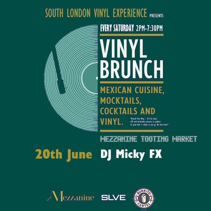 SLVE Vinyl Brunch w/ DJ Micky FX at The Mezzanine, Tooting Market