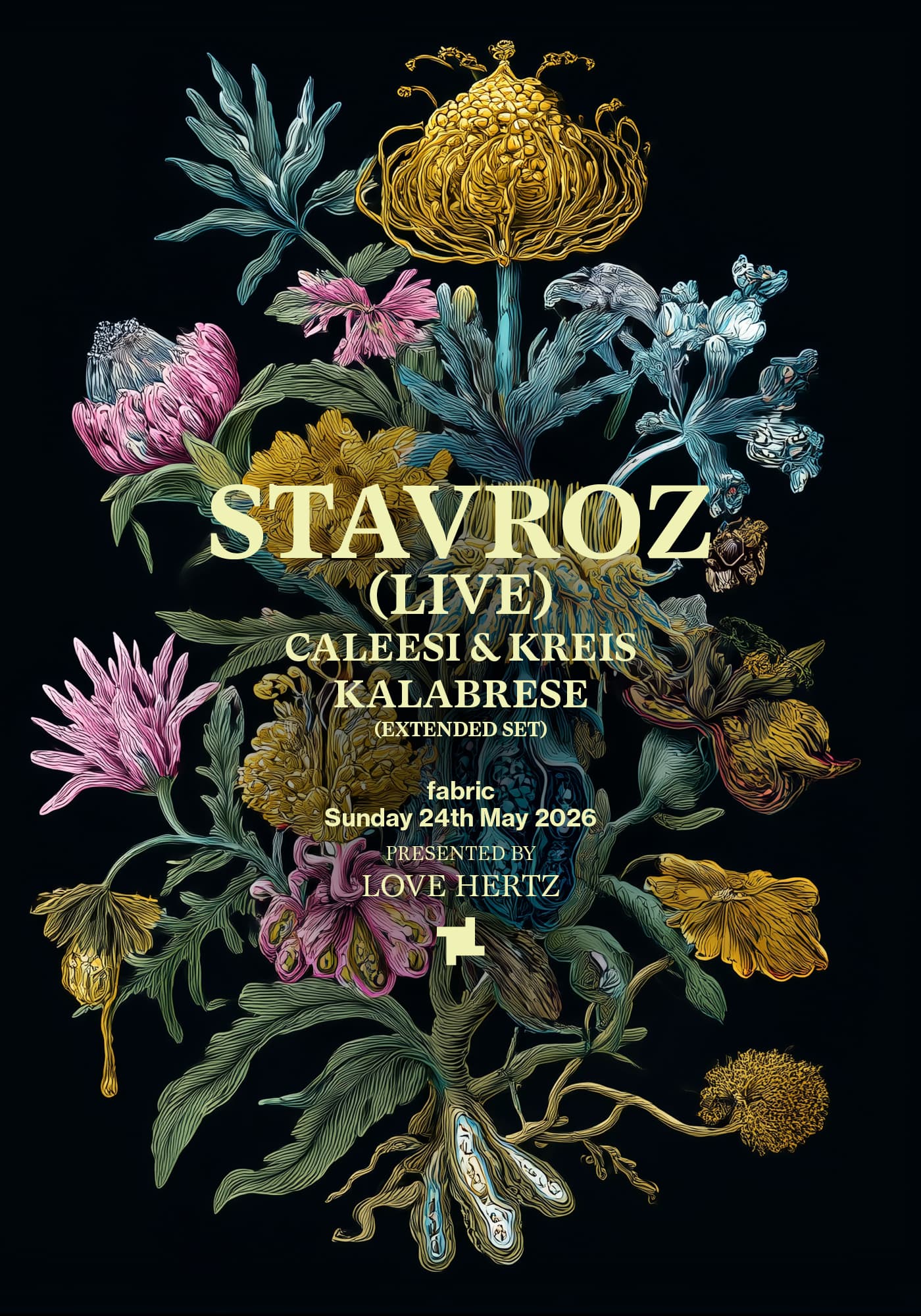 Love Hertz: Stavroz (Live), Caleesi & Kreis, Kalabrese (Extended Set) at Fabric London