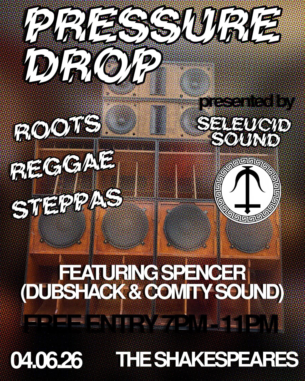 PRESSURE DROP #7 (Seleucid Sound) at Shakespeares