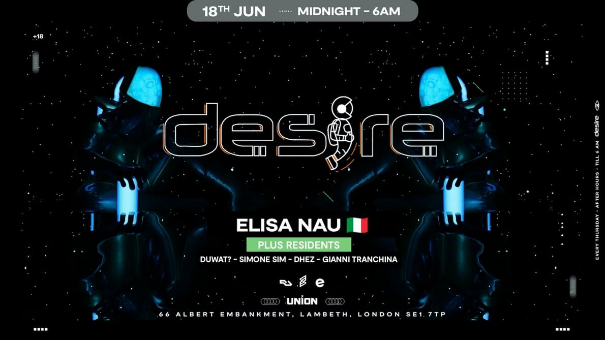 DESIRE - Weekly Thursday After Party - ELISA NAU at Union Club Vauxhall