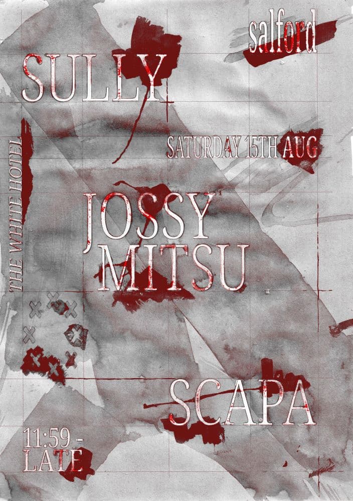 Sully / Jossy Mitsu / Scapa at The White Hotel