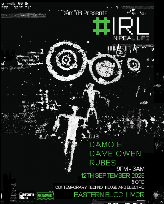 Damo B presents #IRL at Eastern Bloc Records Manchester