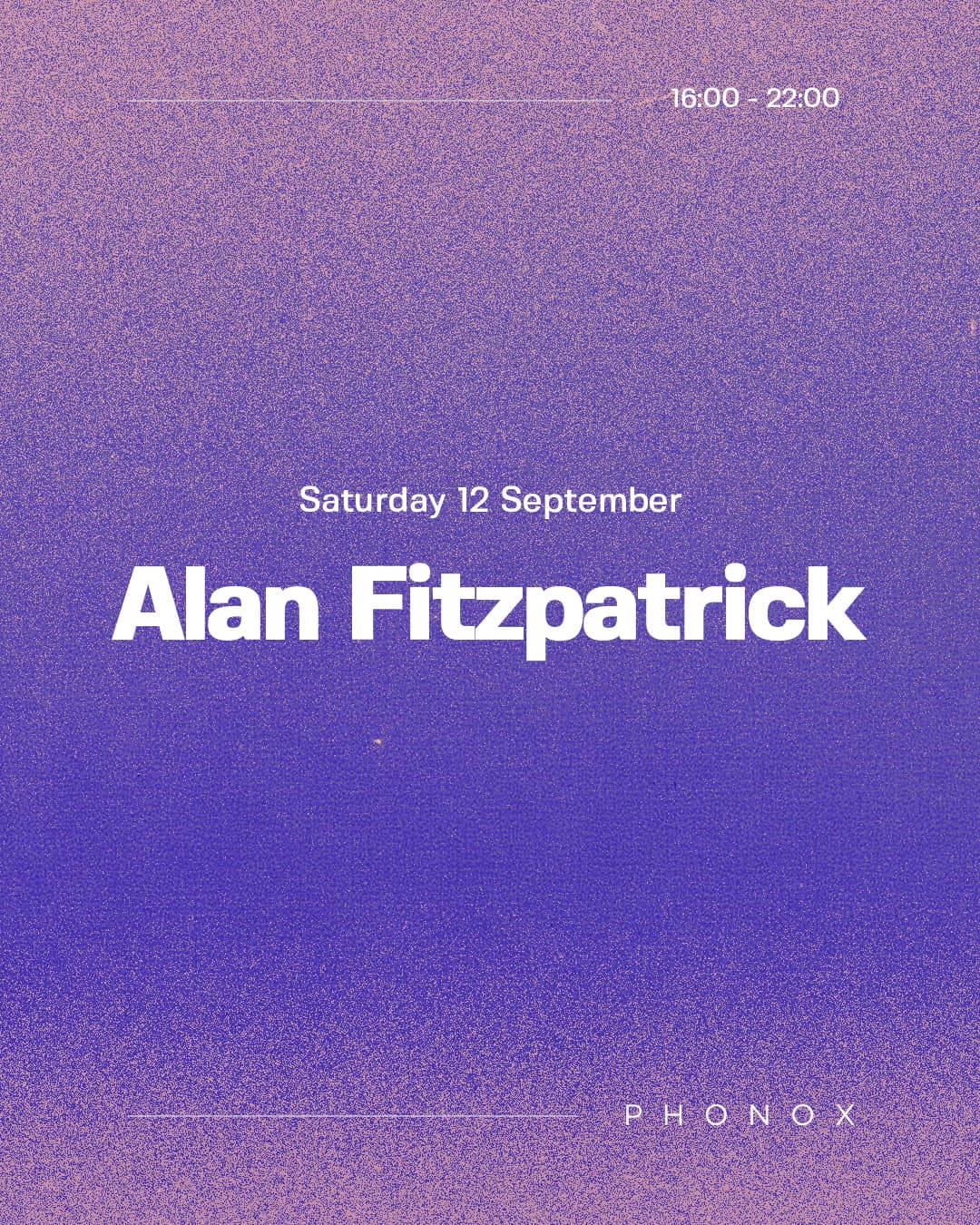 Alan Fitzpatrick (Extended Set) at Phonox