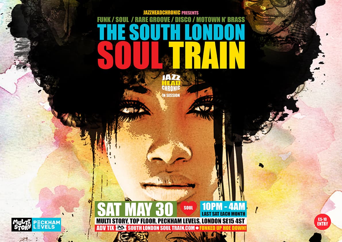 The South London Soul Train with Jazzheadchronic [All Night Long] at Multi Story