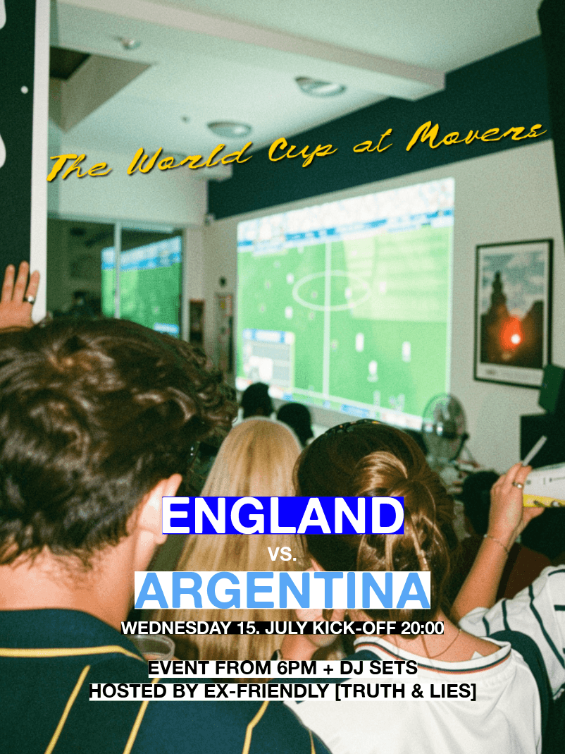 WC: ENG V ARGENTINA hosted by Ex-Friendly [Truth & Lies DJ Set] at Movers
