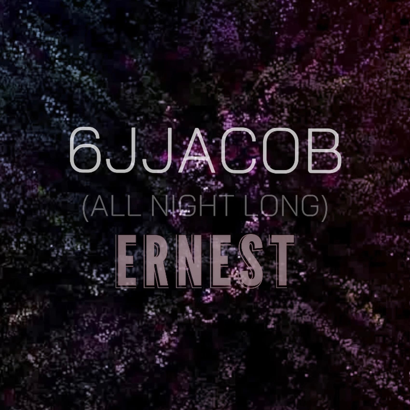 6JJACOB: ALL NIGHT LONG