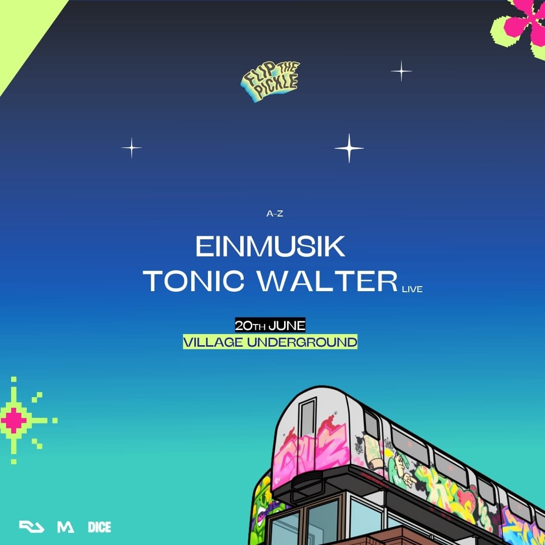 Flip the Pickle: Tonic Walter, Einmusik at Villiage Underground