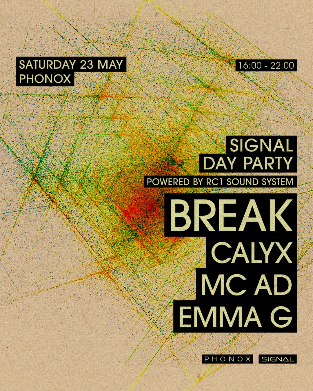 Signal Day Party: Break, Calyx, Emma G, MC AD - Powered by RC1 Sound System at Phonox