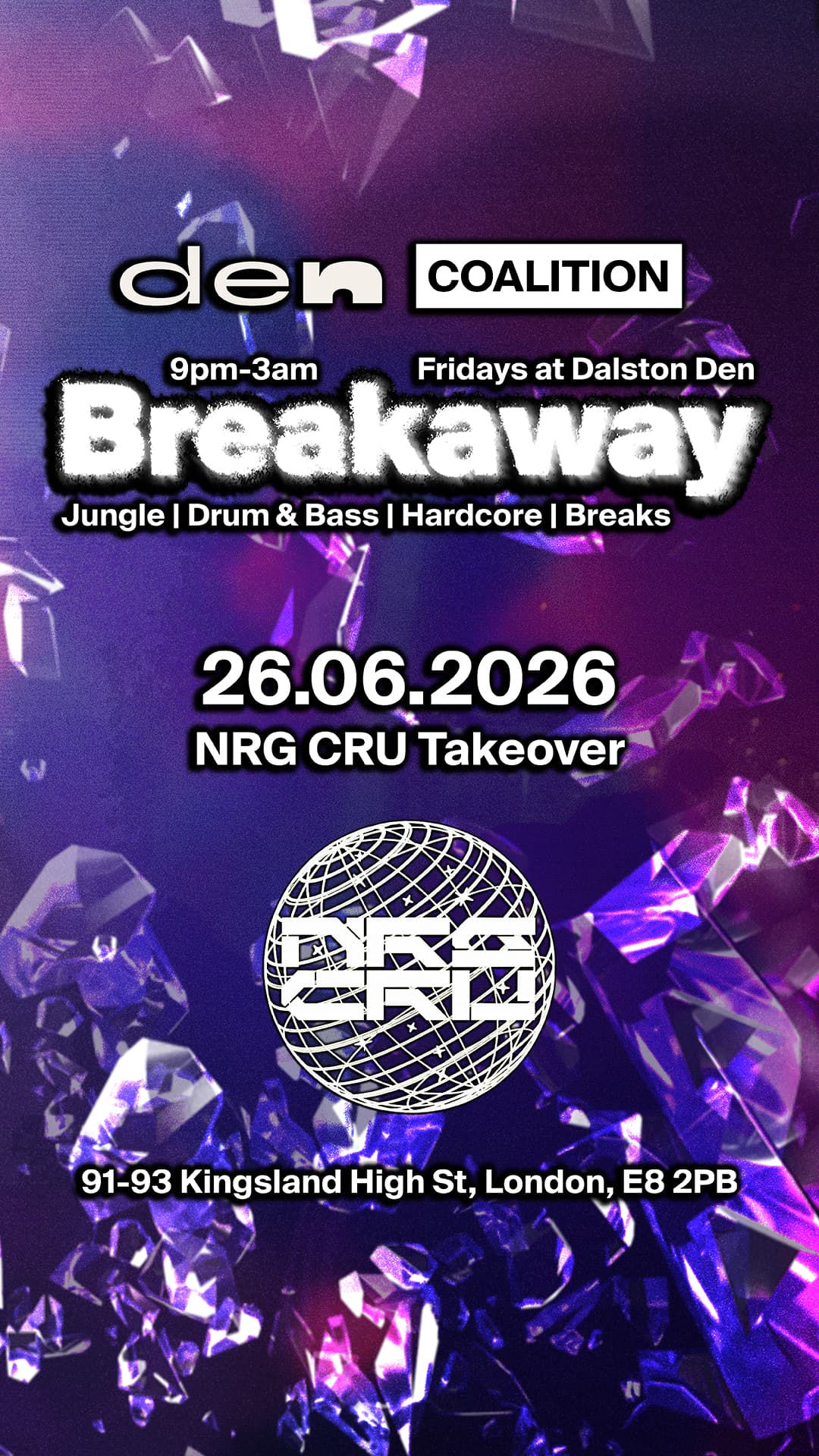 Breakaway: NRG CRU Takeover - Jungle, Drum & Bass and Hardcore at Dalston Den