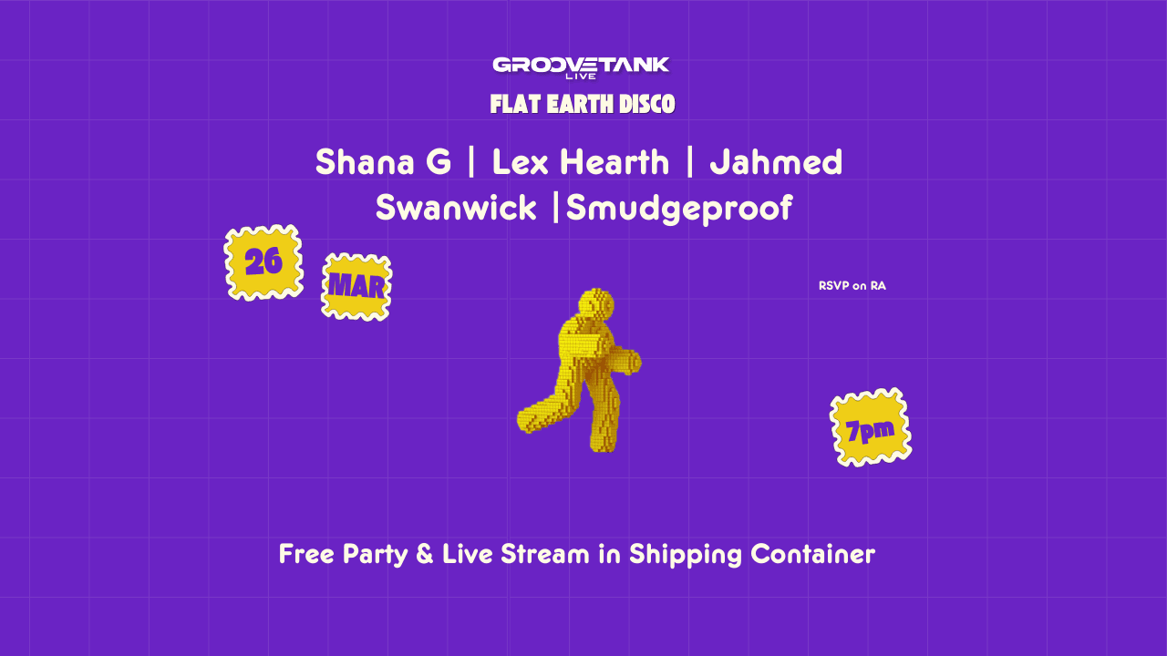 Free Entry - Shipping Container Party (House) - with Lex Hearth, Shana G, Smudgeproof, Jahmed at Groovetank Live