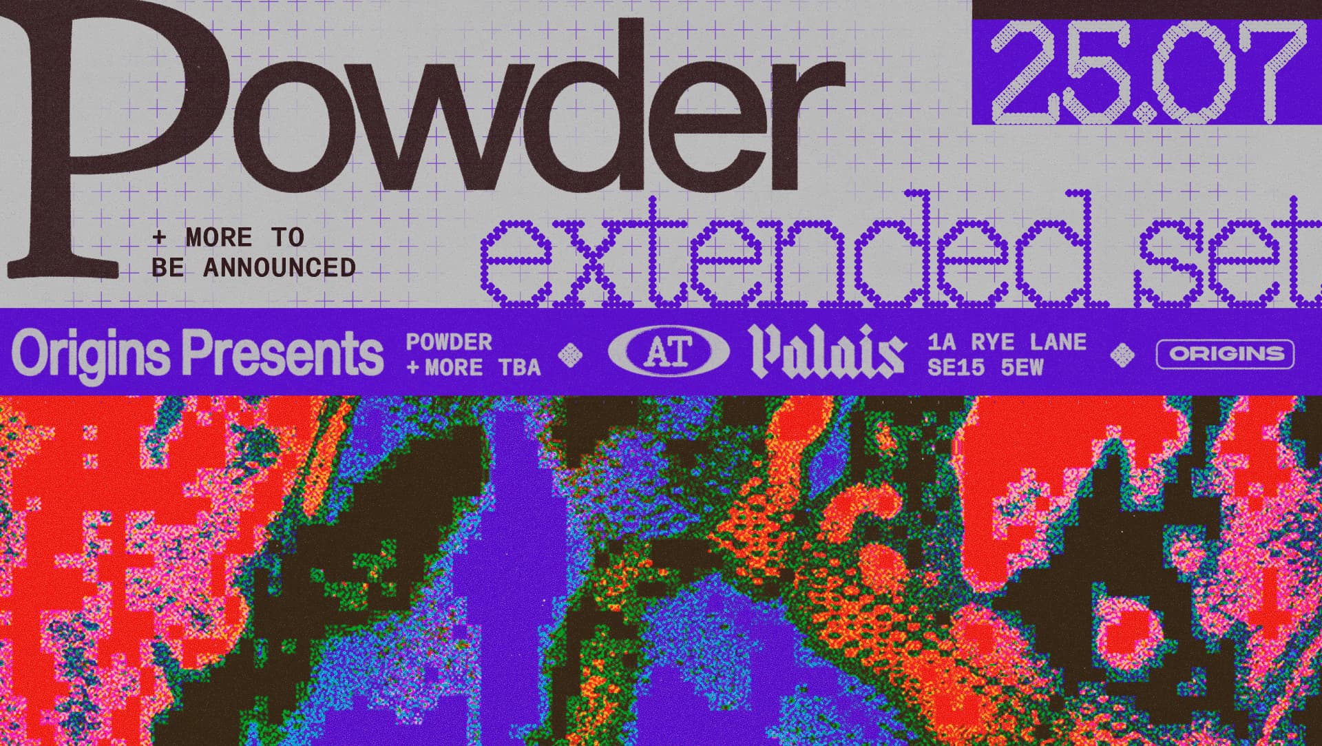 Origins: Powder (Extended Set) at Palais
