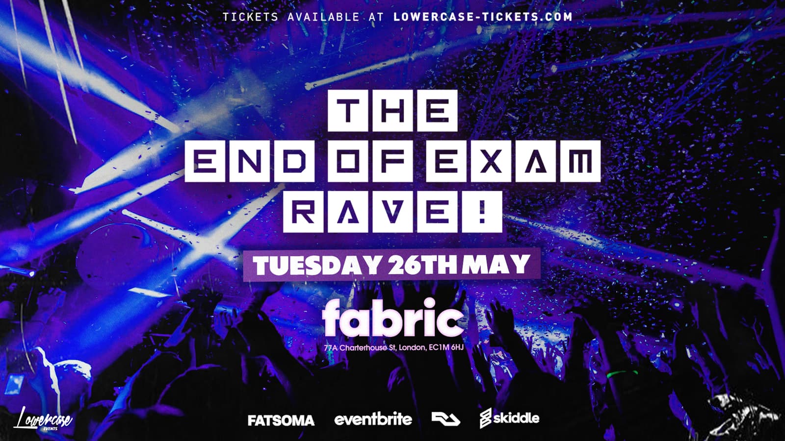 THE END OF EXAMS RAVE at FABRIC at Private Hire at fabric