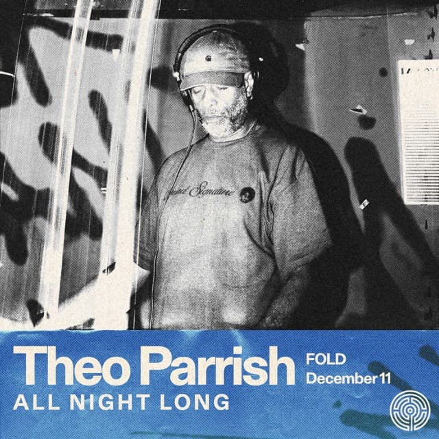 Labyrinth presents: Theo Parrish All Night Long at FOLD