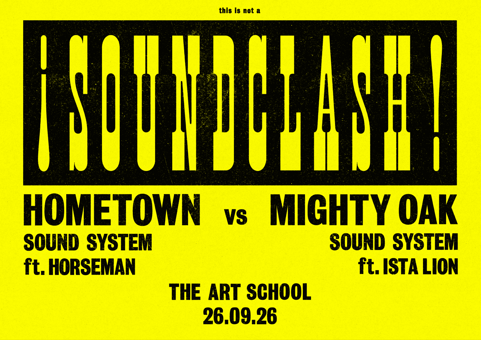 ¡SOUNDCLASH!: Hometown Sound System vs Mighty Oak Sound System at The Art School