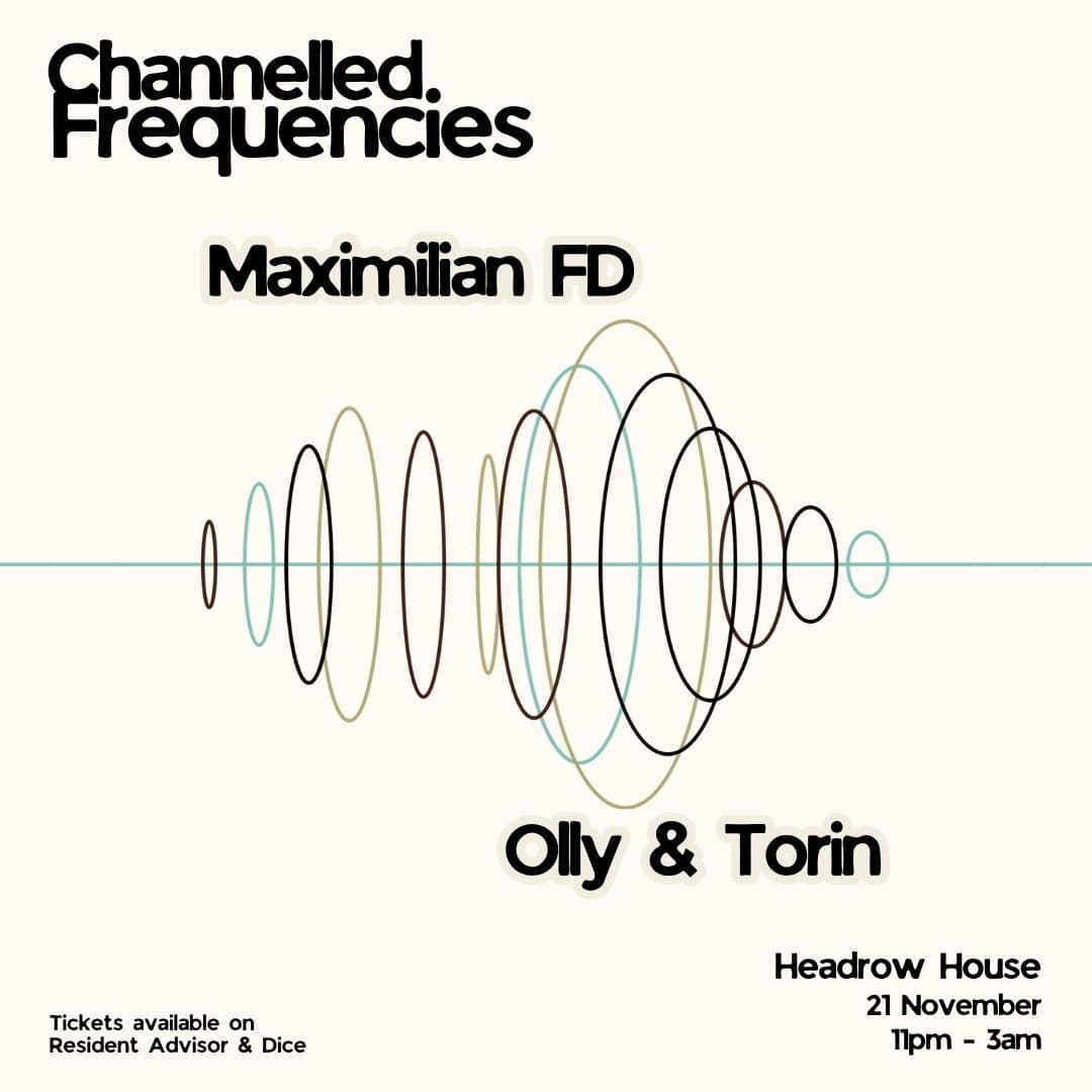 Channelled Frequencies with Maximilian FD, Olly & Torin