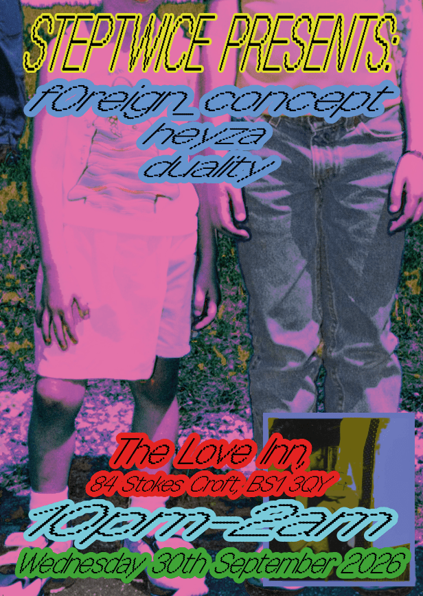 StepTwice present: f0reign_concept at The Love Inn