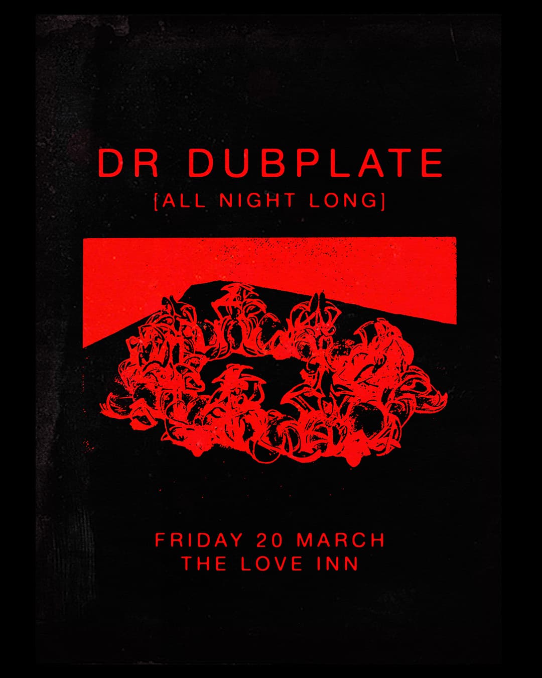 Dr Dubplate [All Night Long] at The Love Inn