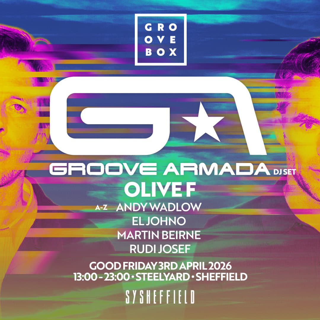 Groove Armada| Groovebox at SteelYard Sheff Good Friday at Steelyard Kelham