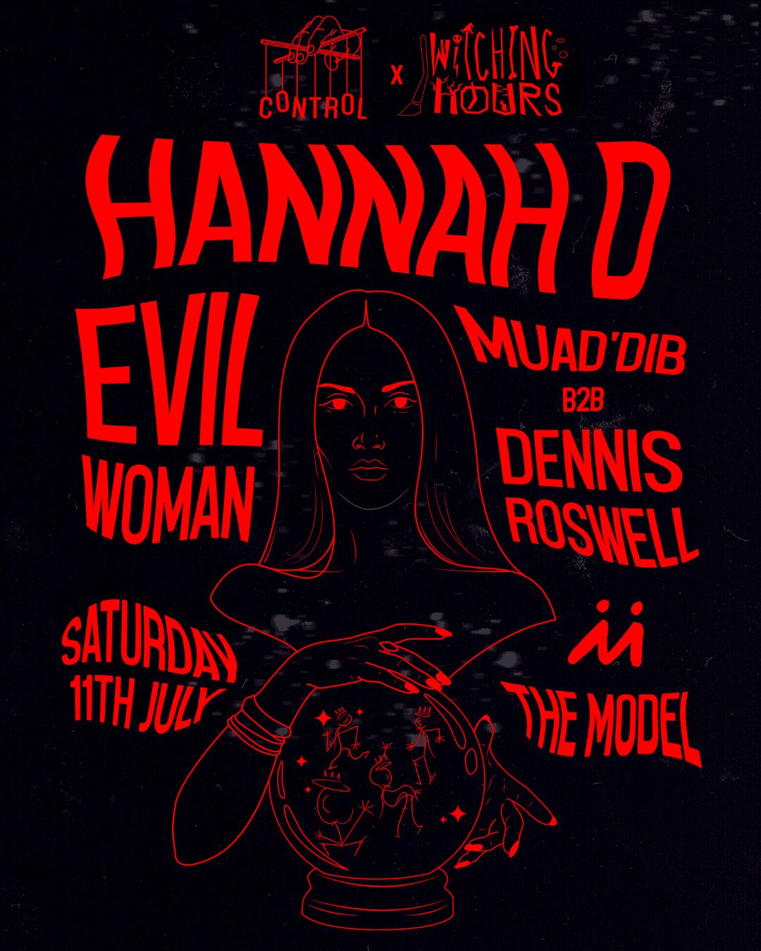 The Witching Hour X Control. Hannah D, Evil Woman, Dennis Roswell b2b Muad'Dib at The Model