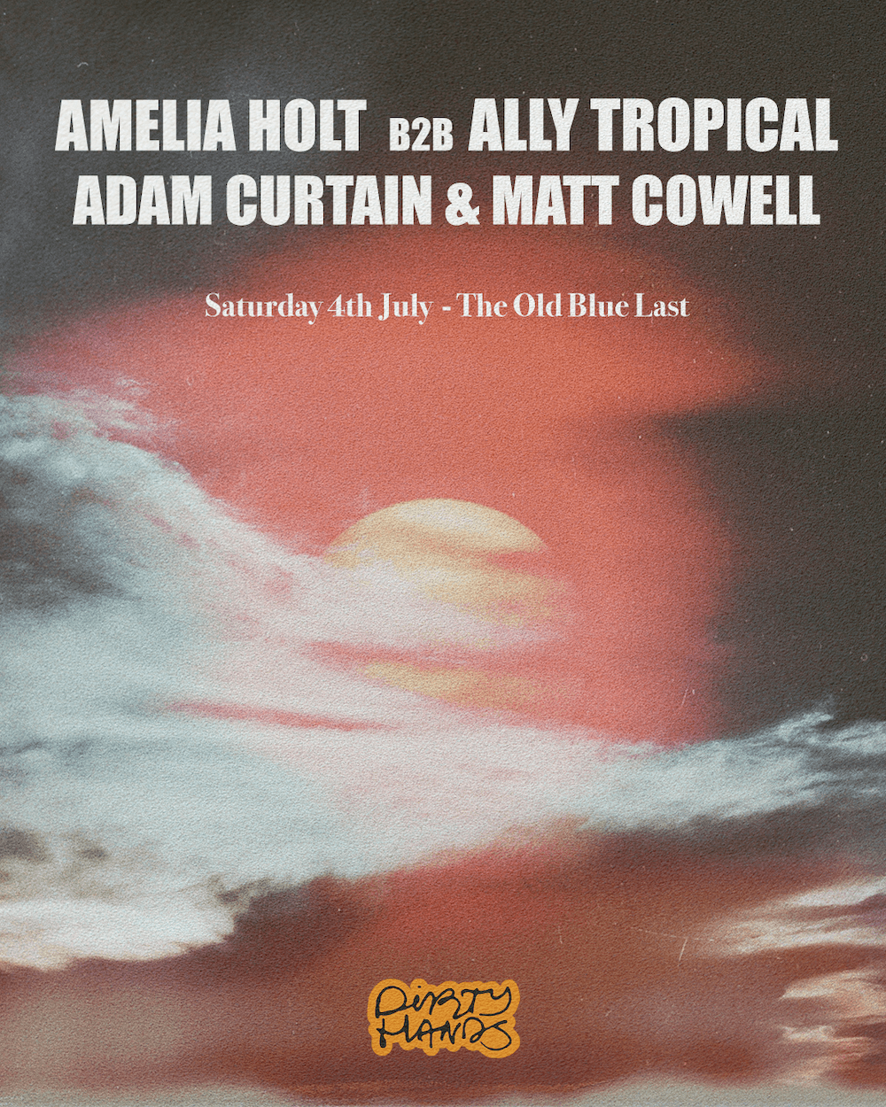 Dirty Hands with Amelia Holt, Ally Tropical, Adam Curtain & Matt Cowell at The Old Blue Last