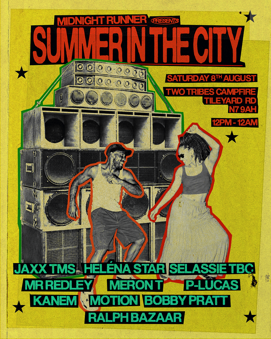Midnight Runner presents: Summer In The City with Heléna Star, JAXX TMS, Selassie TBC & more at Two Tribes   Campfire