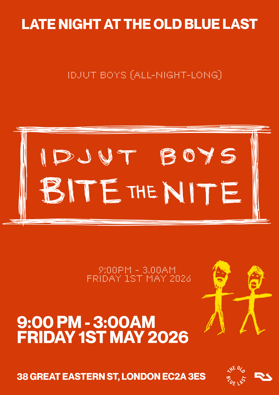 Idjut Boys: Bite The Night at The Old Blue Last
