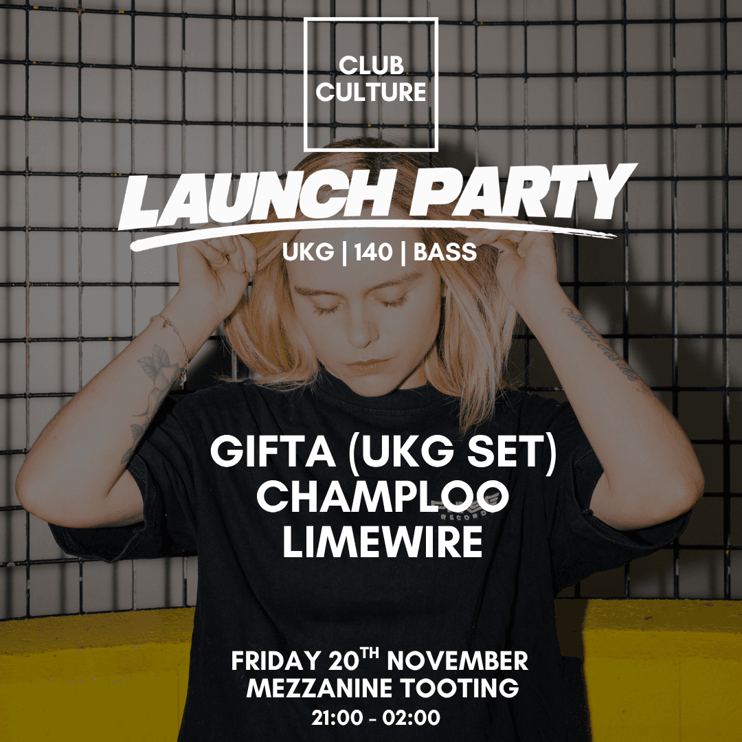 Club Culture UK presents: Gifta (UKG Set) at Mezzanine Tooting