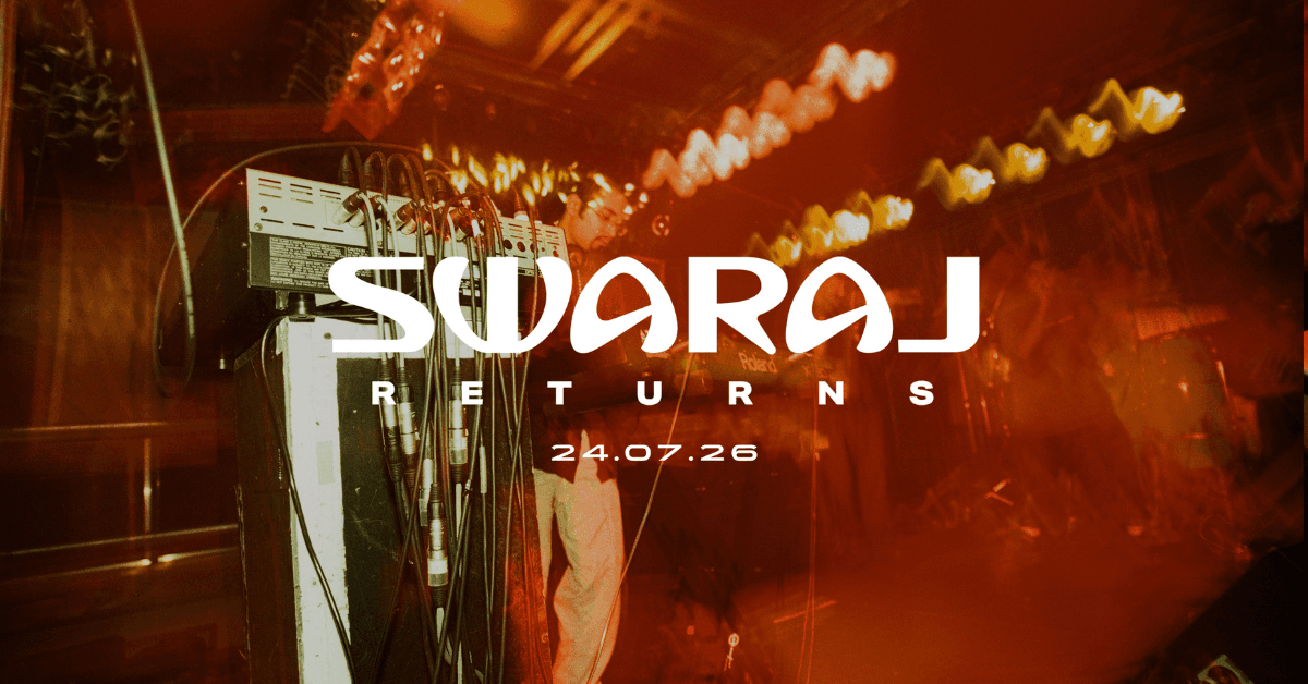 SWARAJ RETURNS at 93 Feet East