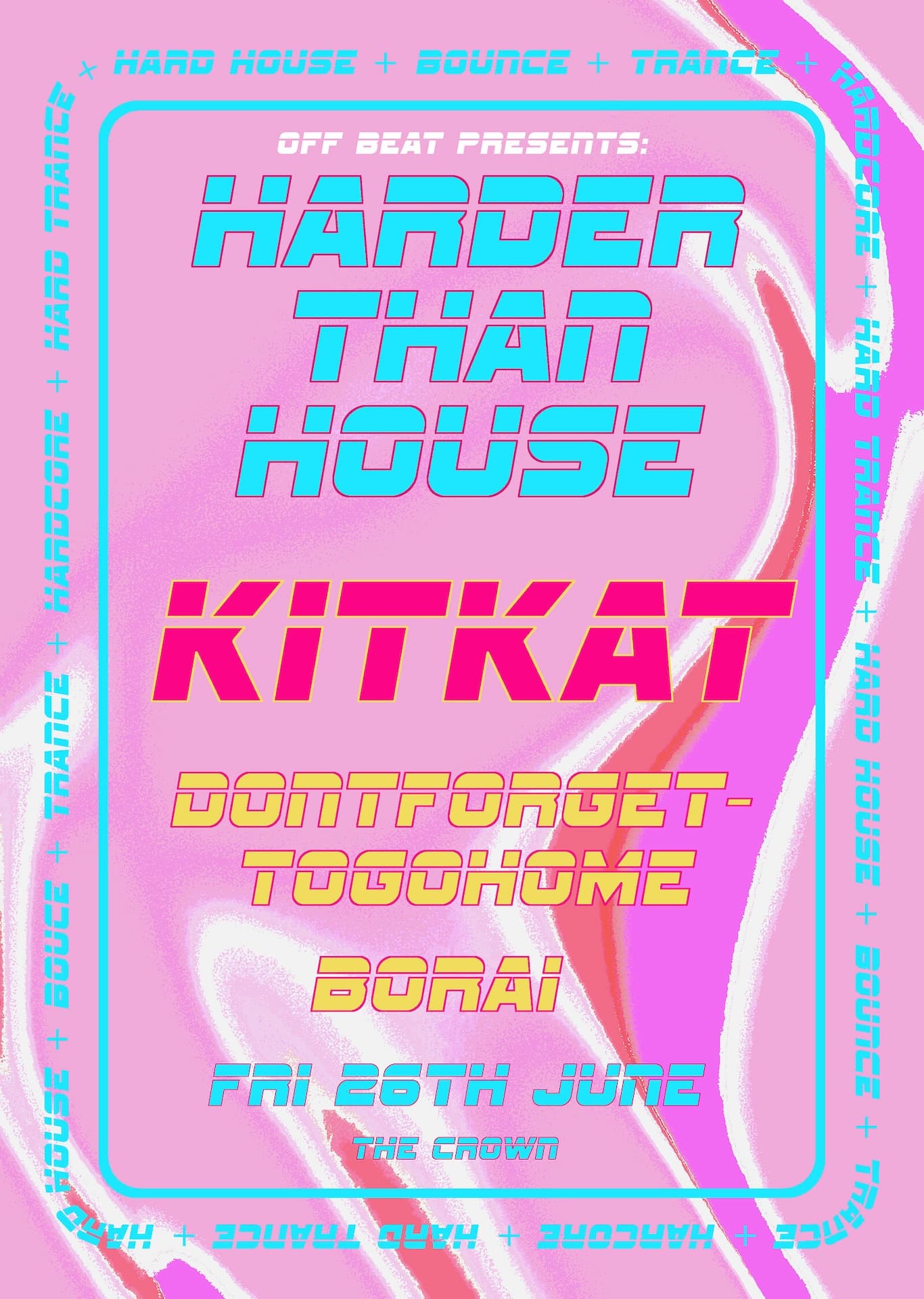 Harder Than House: Kitkat / dontforgettogohome / Borai