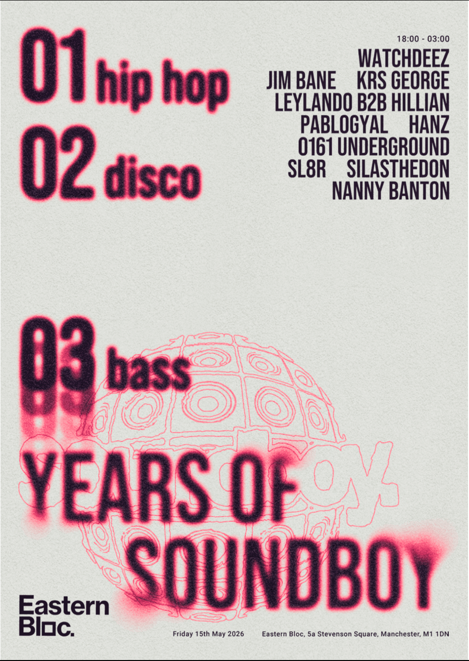 3 YEARS OF SOUNBOY (Extended Session) at Eastern Bloc Records Manchester
