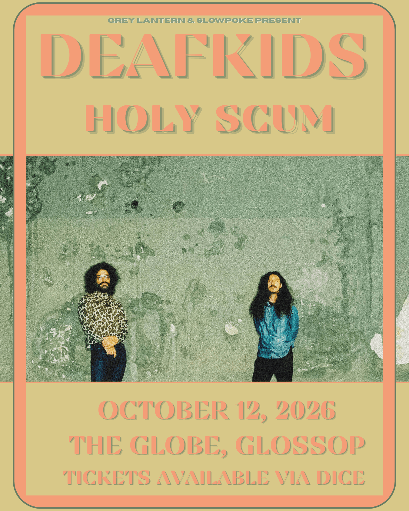 Grey Lantern & Slowpoke present: DEAFKIDS / Holy Scum at The Globe