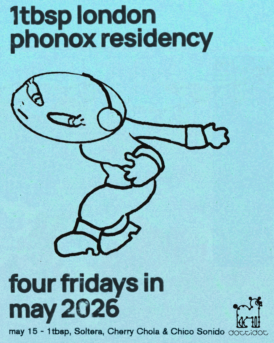 1tbsp, SOLTERA, Cherry Chola & Chico Sonido - 4 fridays at Phonox  at Phonox