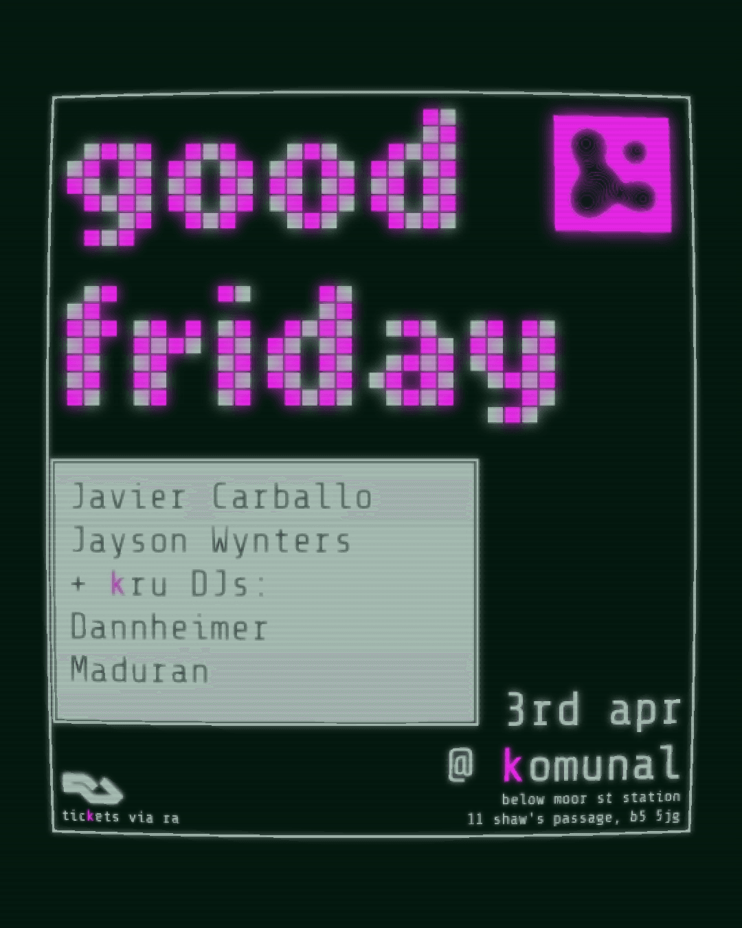 good friday with Javier Carballo, Jayson Wynters, Dannheimer + Maduran at Komunal