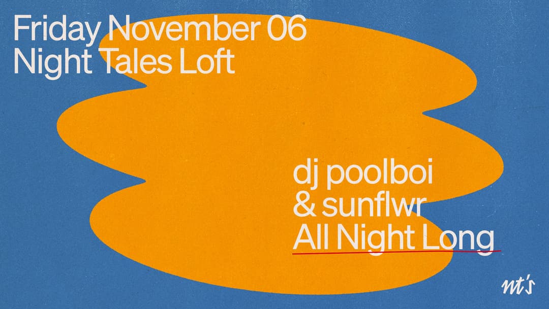 NT's Loft: sunflwr & dj poolboi [All Night Long]