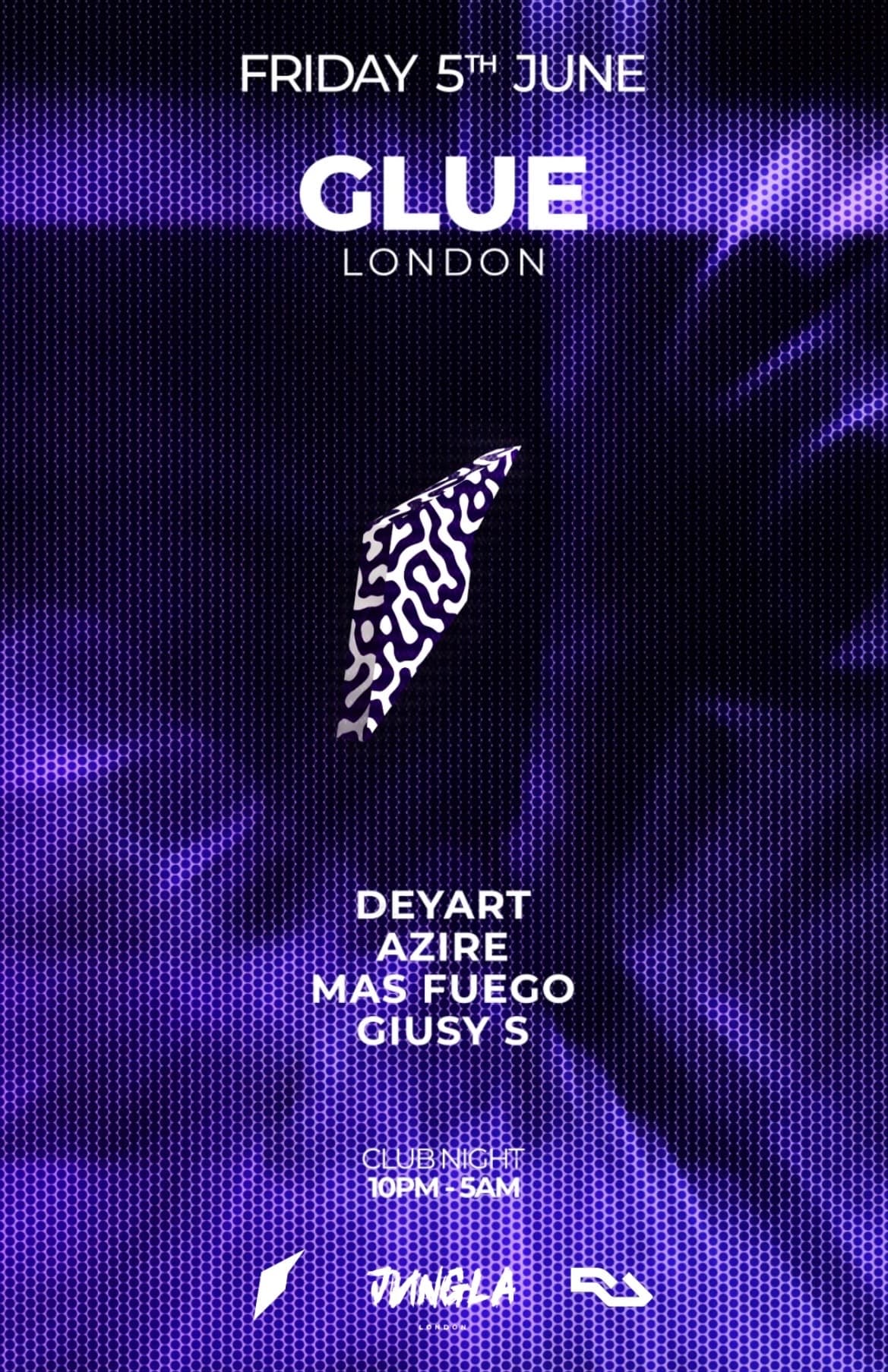 GLUE: Deyart, Azire, Mas Fuego, Giusy S at JUNGLA LONDON