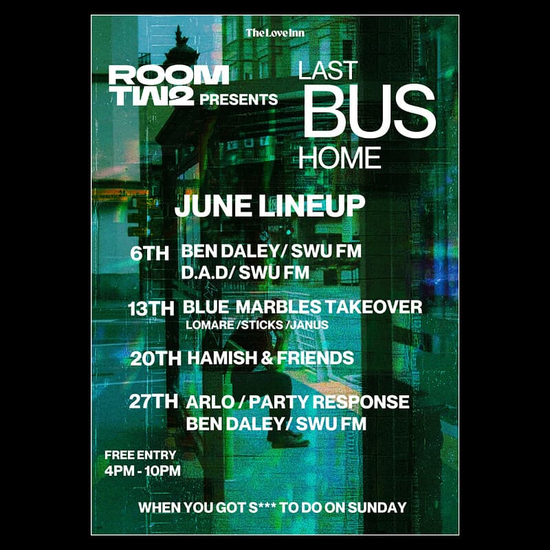 Room 2 presents The Last Bus Home #05 w/ Arlo (Party Response) + Ben Daley at The Love Inn