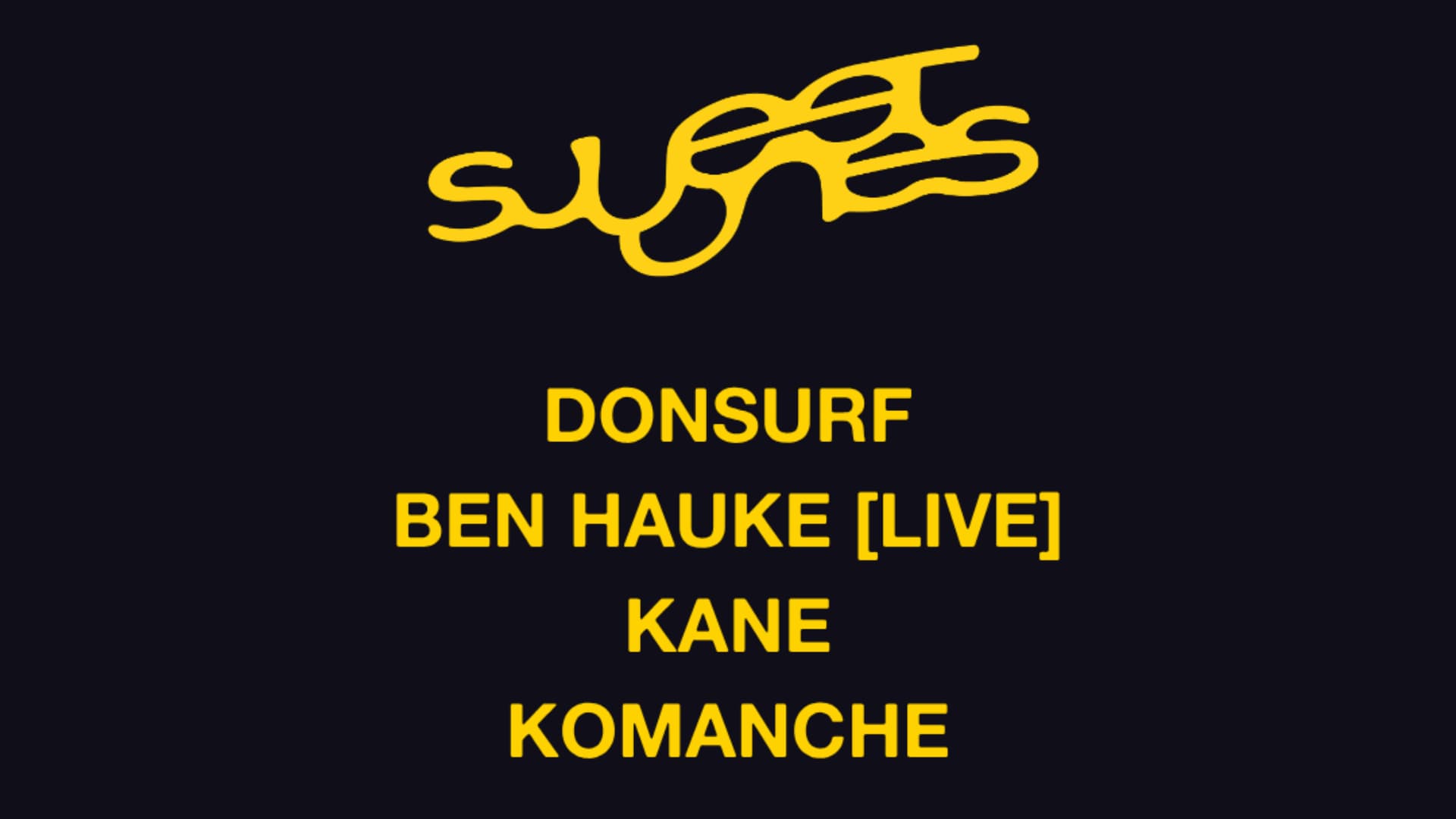 SWEET ONES: DONSURF // Ben hauke [LIVE] // KANE // Komanche at The Grow