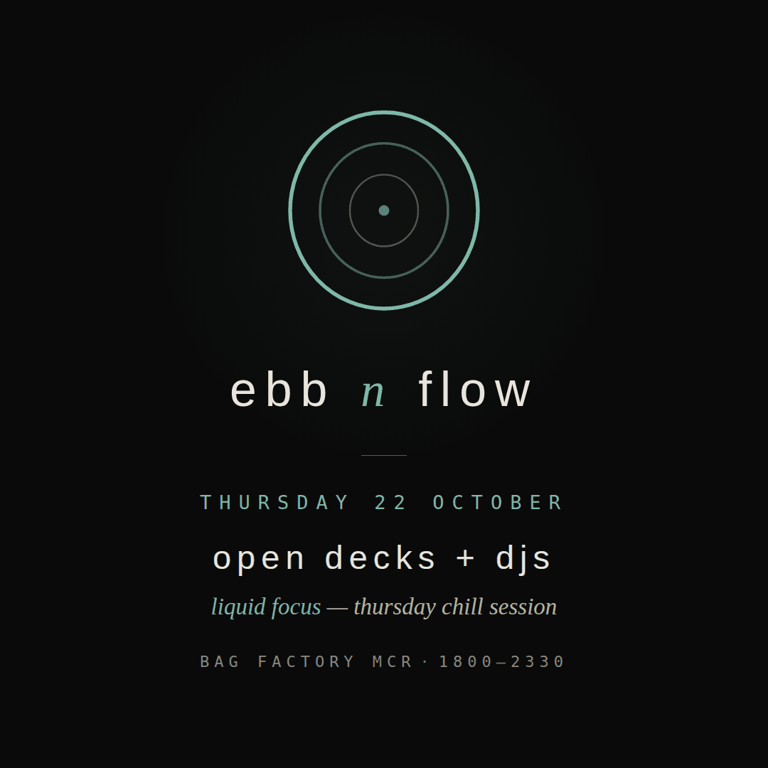 ebb n flow #0: intro & open decks - liquid focus
