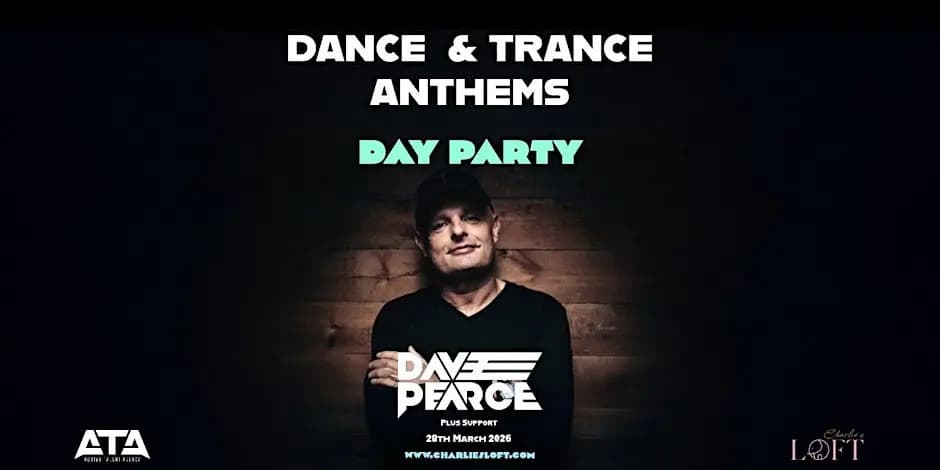 90's & 00's Dance & Trance Anthems / Day Party with Dave Pearce at Charlie's Loft