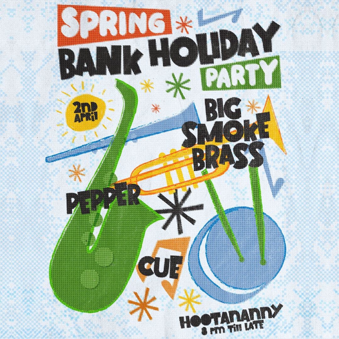 Spring Bank Holiday Party at Hootananny Brixton